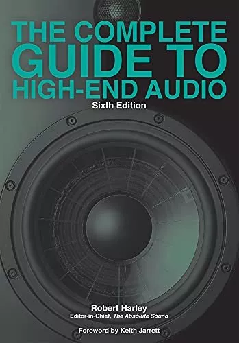 The Complete Guide to High-End Audio, 6th Edition PDF
