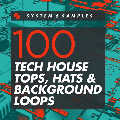 System 6 Samples 100 Tech House Tops, Hats & Background Loops WAV