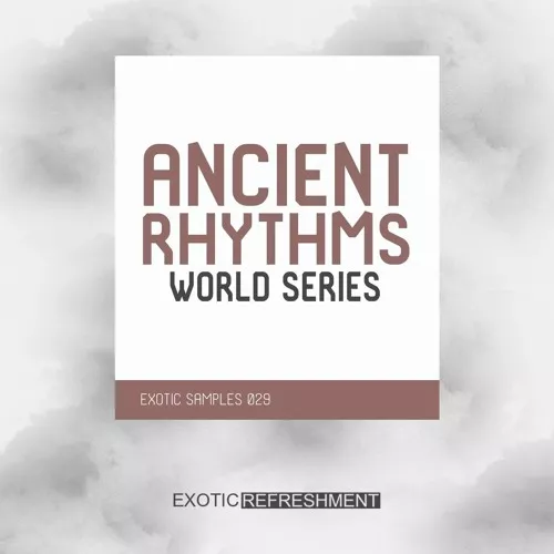 Exotic Refreshment Ancient Rhythms World Series Sample Pack WAV