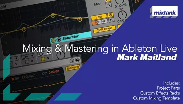 Mixtank - Mark Maitland - Mixing & Mastering in Ableton Live + EXTRAS