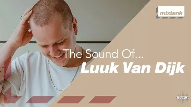Mixtank | The Sound Of... Luuk van Dijk TUTORIAL