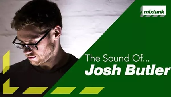 Mixtank | The Sound Of... Josh Butler TUTORIAL