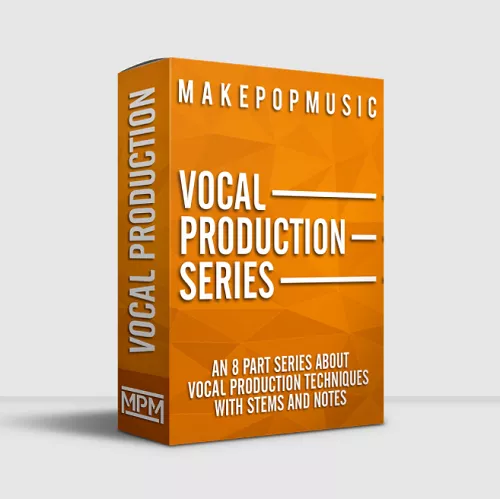 Make Pop Music Vocal Production Series TUTORIAL