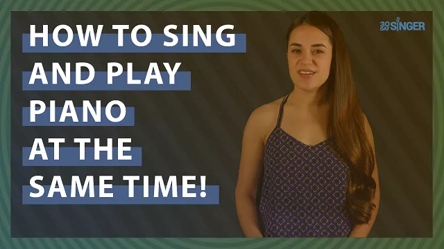 30 Day Singer How to Sing & Play Piano at the Same Time TUTORIAL