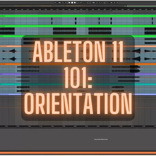 Ableton 11 101 Orientation TUTORIAL