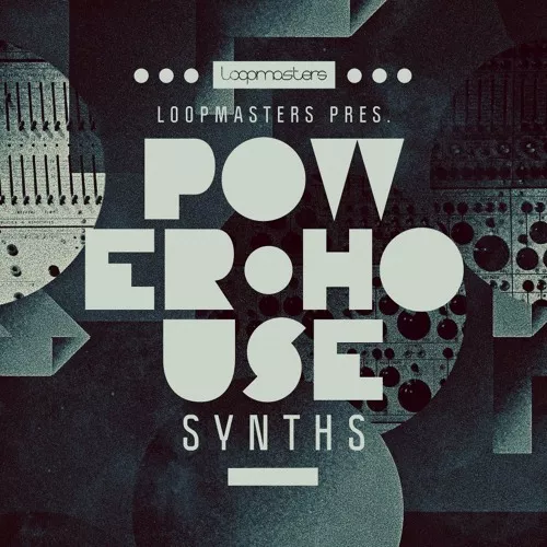 Loopmasters Power House Synths MULTIFORMAT
