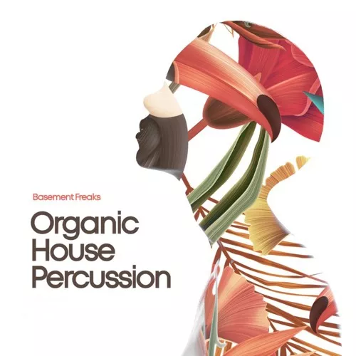 Basement Freaks presents Organic House Percussion WAV