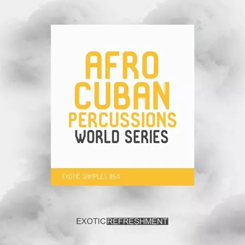 Exotic Refreshment Afro Cuban Percussions World Series Drum Sample Pack WAV