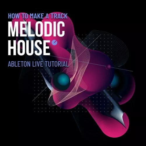 Sinee Melodic House - How To Make A Track TUTORIAL