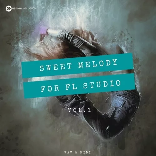 Nano Musik Loops Sweet Melody for FL Studio Vol 1