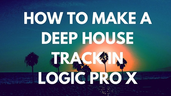 Music-Prod Make a Deep House Remix Track in Logic Pro X TUTORIAL