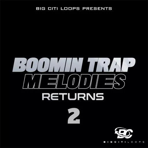 Big Citi Loops Boomin Trap Melodies Returns 2 WAV