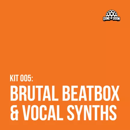 Dome Of Doom Brutal Beatbox & Vocal Synths WAV