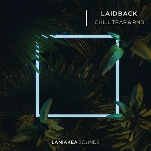 Laniakea Sounds Laidback Chill Trap & RnB WAV