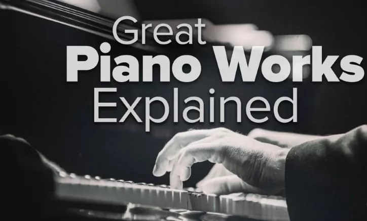 TTC Great Piano Works Explained 
