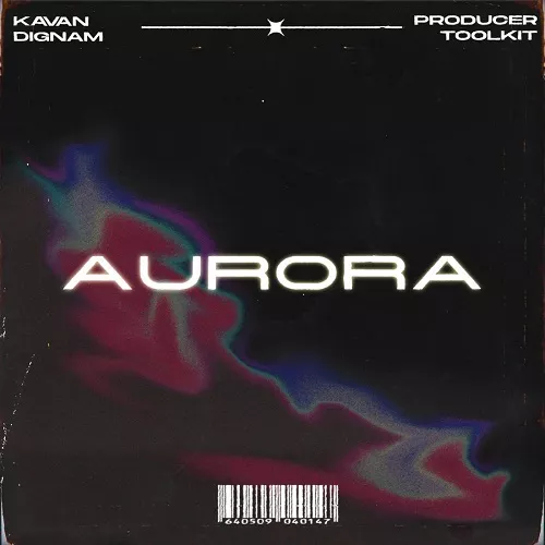 Kavan Dignam 'AURORA' Producer Toolkit WAV MIDI