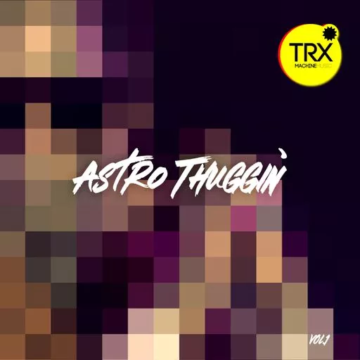 TRX Machinemusic Astro Thuggin' Vol.1 WAV