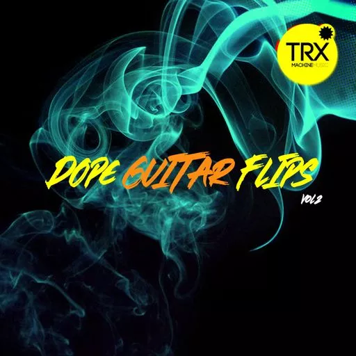 TRX Machinemusic Dope Guitar Flips Vol.2 WAV