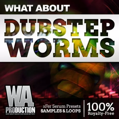 WA Production What About Dubstep Worms