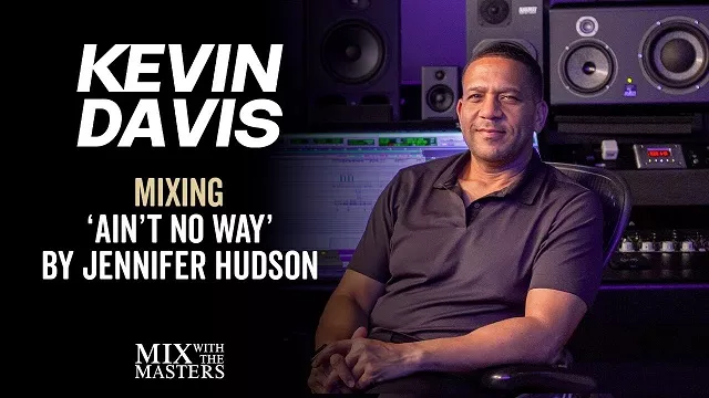 Kevin Davis Mixing 'Ain’t No Way' by Jennifer Hudson Inside The Track 81