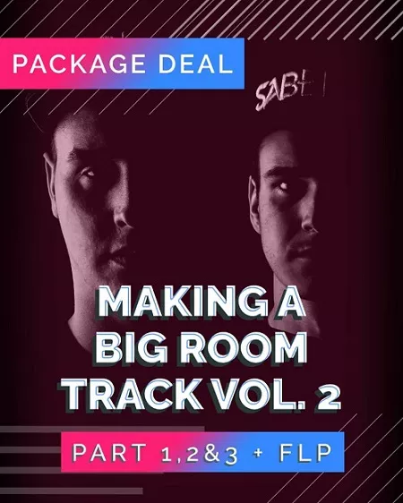 SaberZ Making a Big Room Track (VOL. 2) Part 1, 2 & 3 TUTORIAL