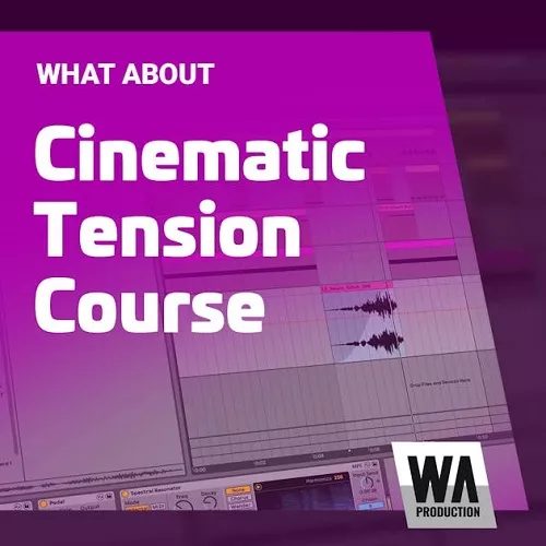 WA Production Cinematic Tension Course [TUTORIAL]
