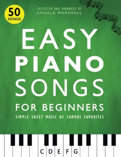 Easy Piano Songs for Beginners: Simple Sheet Music of Famous Favorites PDF