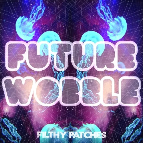 Filthy Patches Future Wobble