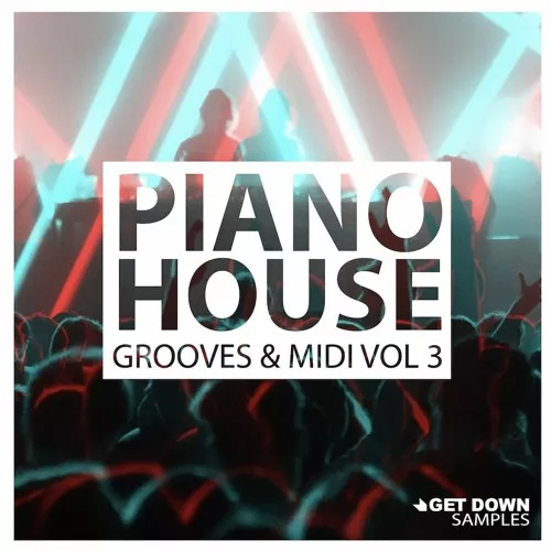 Get Down Samples Piano House Grooves Vol.3 [WAV MIDI]