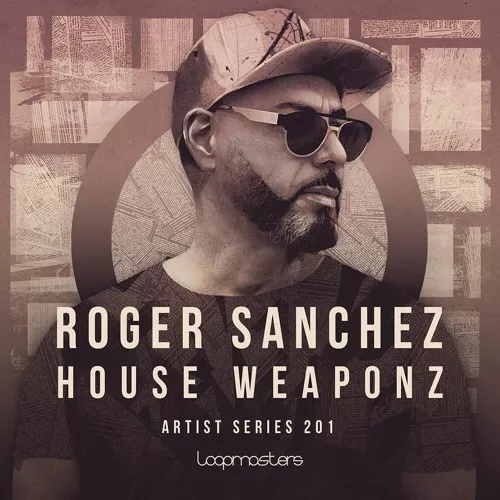 LM Roger Sanchez House Weaponz [MULTIFORMAT]