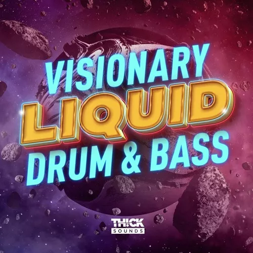 THICK Sounds Visionary Liquid Drum & Bass WAV