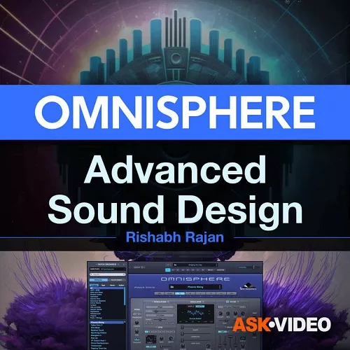 Ask Video Omnisphere 301 Omnisphere Advanced Sound Design [TUTORIAL]