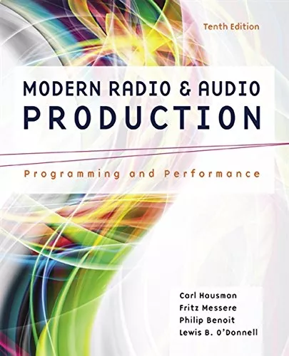 Modern Radio & Audio Production: Programming & Performance, 10th Edition