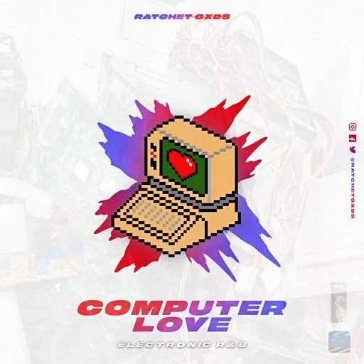 RatchetGxds Computer Love WAV