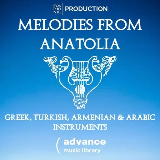 Symphonic Production Melodies From Anatolia Vol.1 (Greek, Turkish, Armenian & Arabic Instruments) [WAV]
