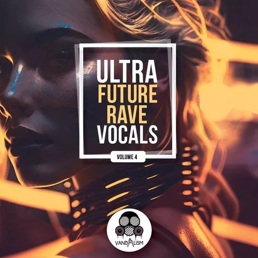 Ultra Future Rave Vocals 4 WAV