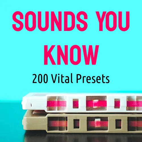 Eric Bowman Sounds You Know (Vital Presets)