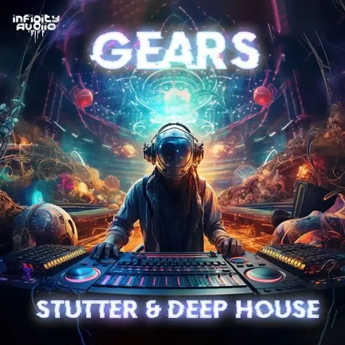 Infinity Audio Gears - Stutter & Deep House WAV MIDI