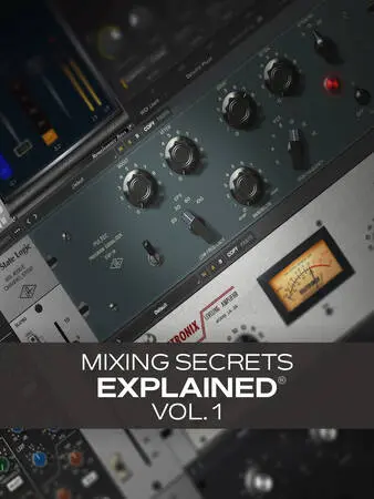 Groove3 Mixing Secrets Explained Vol 1 TUTORIAL