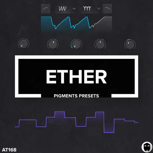 AT168 Ether // Pigments Presets