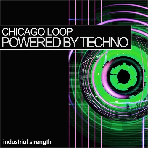 Industrial Strength Chicago Loop: Powered By Techno WAV MIDI FXP