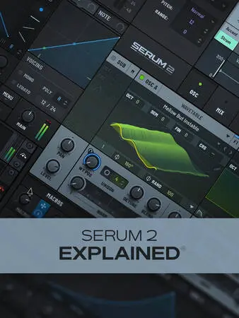 Groove3 Serum 2 Explained TUTORIAL