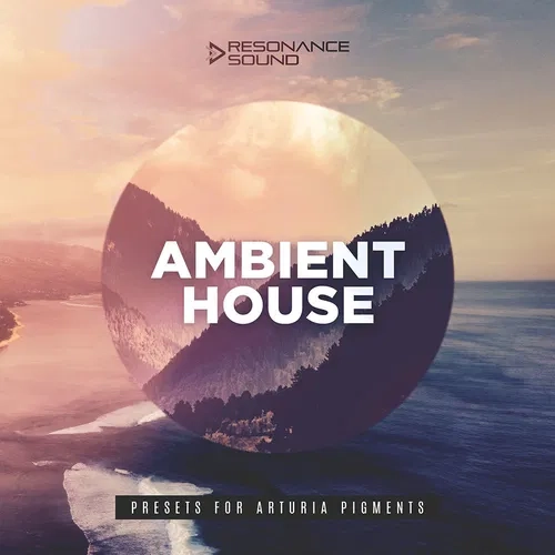 Resonance Sound Ambient House Presets For Pigments