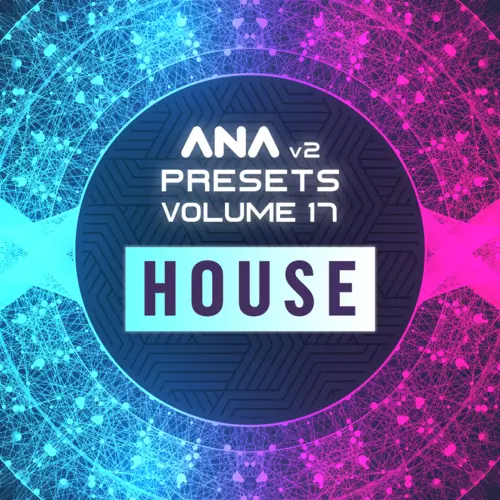 Sonic Academy ANA 2 Presets Vol 17 - House