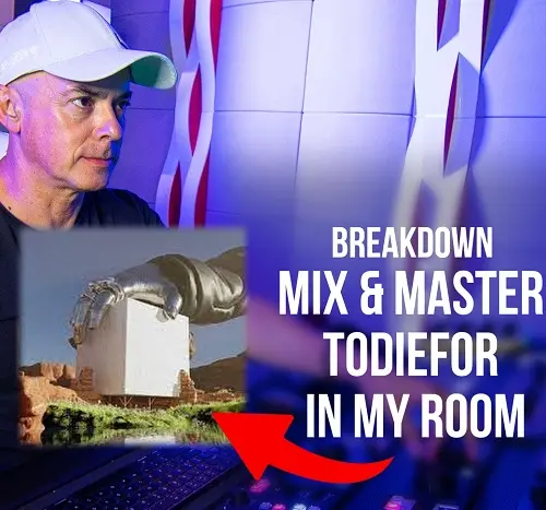 MyMixLab Luca Pretolesi Breakdown Mix & Master Todiefor - In My Room TUTORIAL