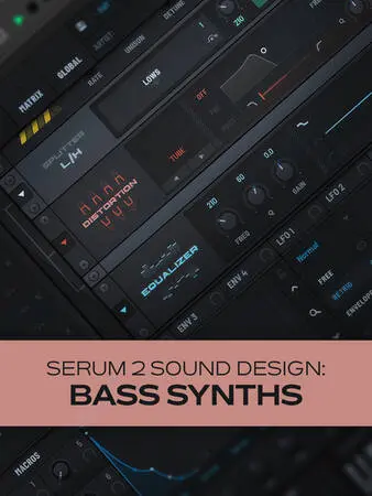 Groove3 Serum 2 Sound Design: Bass Synths TUTORIAL
